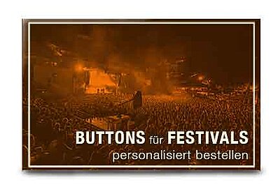 Buttons für Festivals personalisiert bestellen