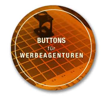Buttons für Werbagenturen